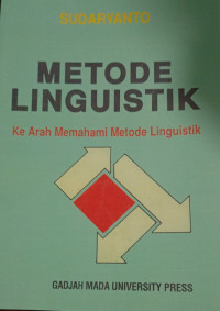 Metode Linguistik : Ke Arah Memahami Metode Linguistik